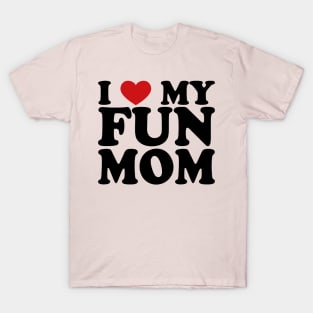 I love my fun mom T-Shirt